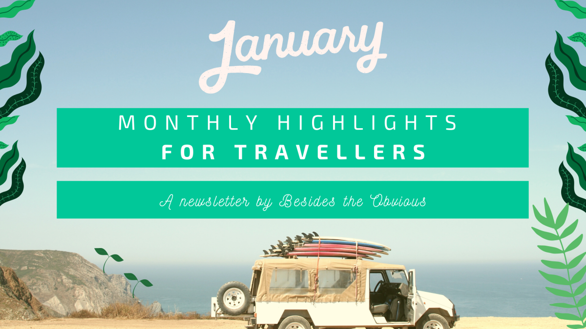 2022 January – Monthly highlights for travellers